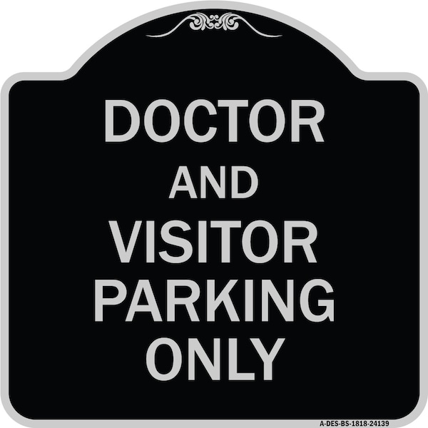 Signmission Doctor and Visitor Parking Only Heavy-Gauge Aluminum Architectural Sign, 18" x 18", BS-1818-24139 A-DES-BS-1818-24139 - main